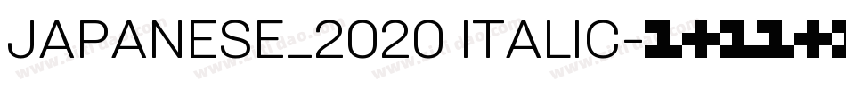 JAPANESE_2020 ITALIC字体转换